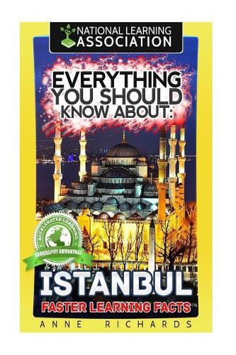 Everything You Should Know About: Istanbul Faster Learning Facts