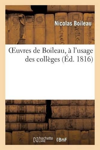 Oeuvres de Boileau, À l'Usage Des Collèges: (Litterature)