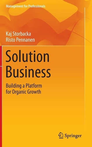 Solution Business: Building a Platform for Organic Growth(Management for Professionals)