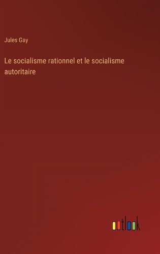 Le socialisme rationnel et le socialisme autoritaire