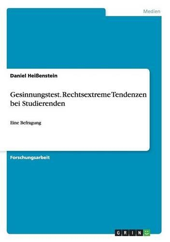 Gesinnungstest. Rechtsextreme Tendenzen bei Studierenden: Eine Befragung(German)