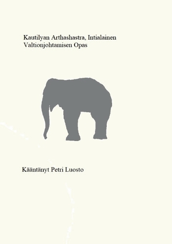 Kautilyan Arthashastra: Intialainen valtionjohtamisen opas