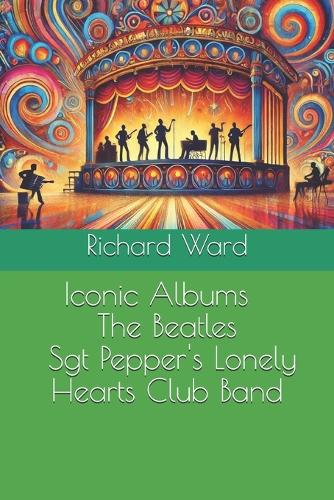Iconic Albums - The Beatles - Sgt Pepper's Lonely Hearts Club Band