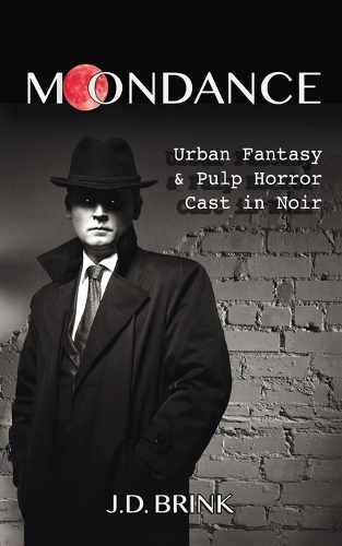 Moondance: Urban Fantasy & Pulp Horror Cast in Noir