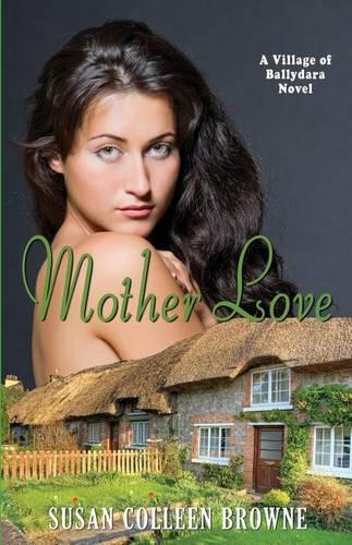 Mother Love: (Village of Ballydara Novel)
