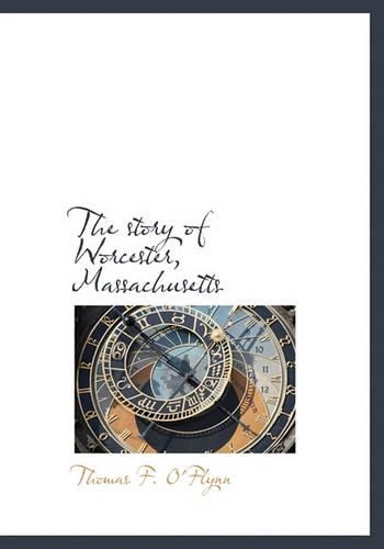 The Story of Worcester, Massachusetts