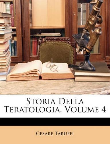 Storia Della Teratologia, Volume 4