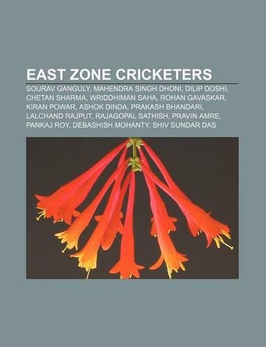 East Zone Cricketers: Sourav Ganguly, Mahendra Singh Dhoni, Dilip Doshi, Chetan Sharma, Wriddhiman Saha, Rohan Gavaskar, Kiran Powar(English)