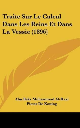 Traite Sur Le Calcul Dans Les Reins Et Dans La Vessie (1896)