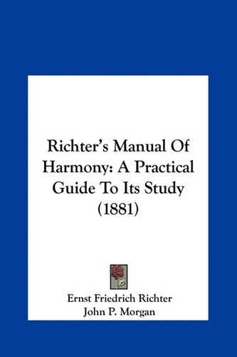 Richter's Manual of Harmony: A Practical Guide to Its Study (1881)(English)