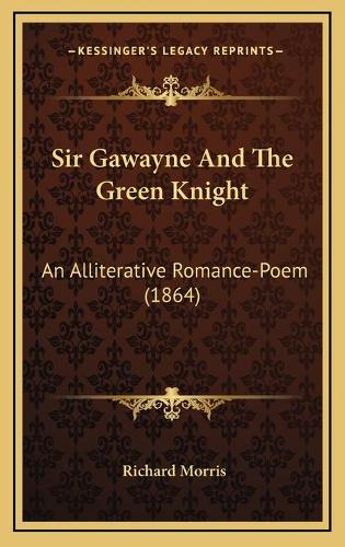 Sir Gawayne And The Green Knight: An Alliterative Romance-Poem (1864)(English)