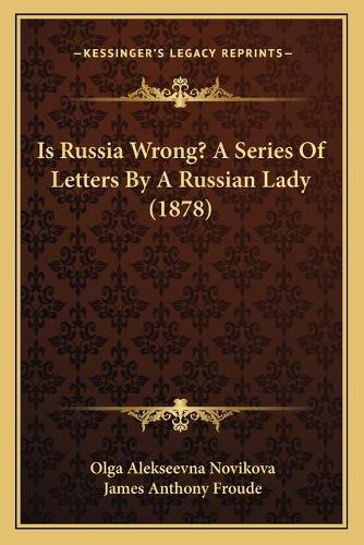 Is Russia Wrong? A Series Of Letters By A Russian Lady (1878)
