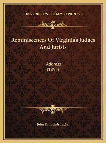 Reminiscences Of Virginia's Judges And Jurists