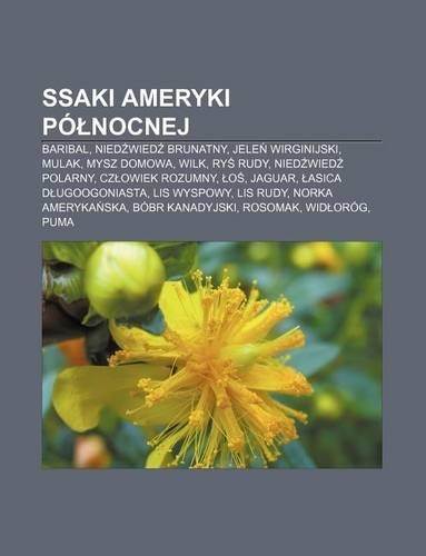 Ssaki Ameryki Po Nocnej: Baribal, Nied Wied Brunatny, Jele Wirginijski, Mulak, Mysz Domowa, Wilk, Ry Rudy, Nied Wied Polarny(Polish)