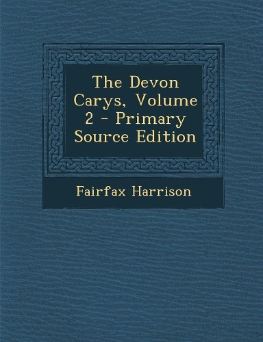 The Devon Carys, Volume 2 - Primary Source Edition