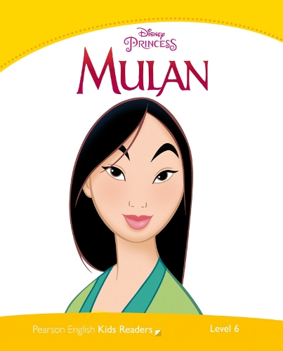 Level 6: Disney Princess Mulan: (Pearson English Kids Readers)