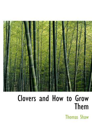 Clovers and How to Grow Them