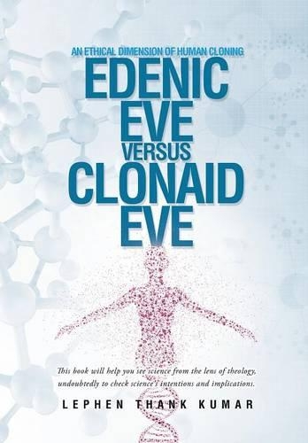 Edenic Eve Versus Clonaid Eve: An Ethical Dimension of Human Cloning(English)
