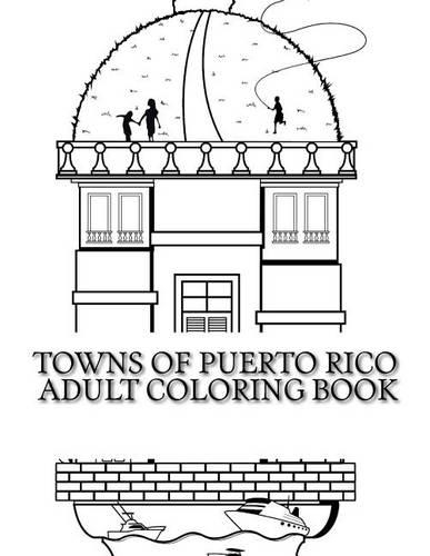 Towns Of Puerto Rico: Adult Coloring Book(English)