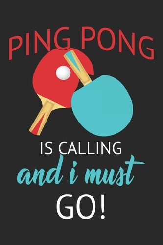 Ping Pong Is Calling: Ping Pong Notebook Blank Line Family Journal Lined with Lines 6x9 120 Pages Checklist Record Book Take Notes Table Tennis Planner Paper Sports Chris