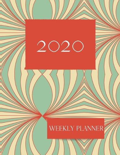 2020 Weekly Planner: Dated Weekly Diary With Weekly Goal Notes And A Section To Write The Things Your Grateful For Each Day.