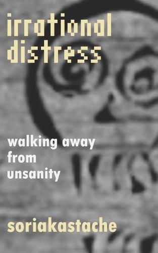 irrational distress: walking away from unsanity