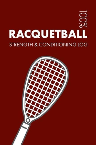 Racquetball Strength and Conditioning Log