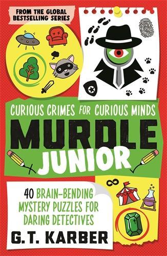Murdle Junior: Curious Crimes for Curious Minds: From the SUNDAY TIMES BESTSELLING SERIES(Murdle (as of June 2025), SB)