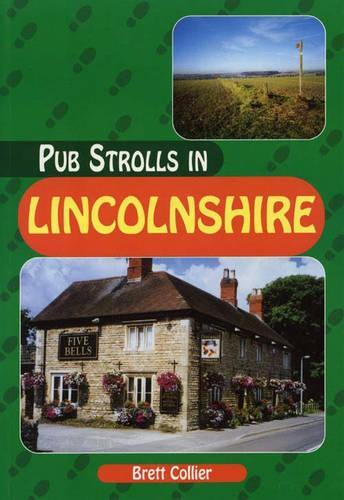 Pub Strolls in Lincolnshire: (Pub Strolls S.)