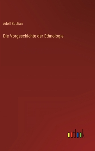 Die Vorgeschichte der Ethnologie