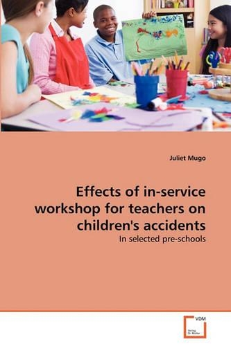 Effects of in-service workshop for teachers on children's accidents: (English)