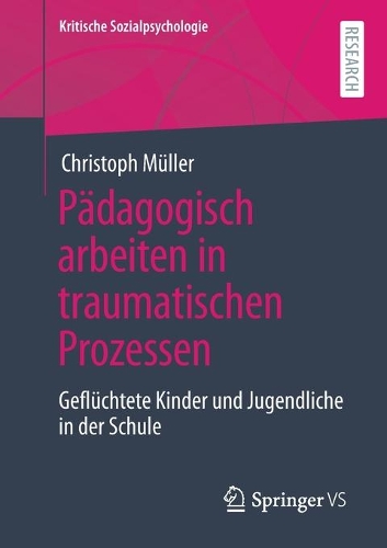 Pädagogisch arbeiten in traumatischen Prozessen