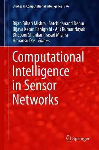 Computational Intelligence in Sensor Networks: (776 Studies in Computational Intelligence)