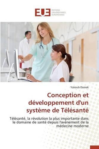 Conception Et Développement d'Un Système de Télésanté: (Omn.Univ.Europ.)