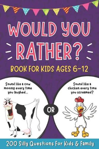 Would You Rather Book For Kids 6-12