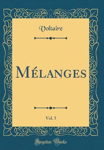 Mélanges, Vol. 5 (Classic Reprint)