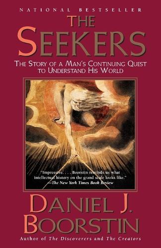 The Seekers: The Story of Man's Continuing Quest to Understand His World Knowledge Trilogy (3)(3 Knowledge Series)