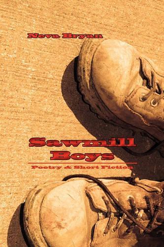 Sawmill Boys: Poetry & Short Fiction(English)