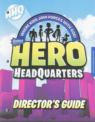 Hero Headquarters Director's Guide