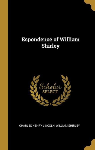 Espondence of William Shirley