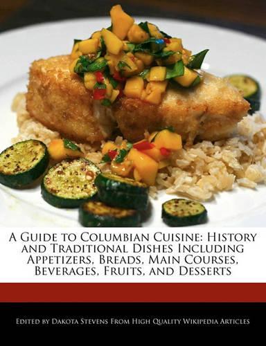 A Guide to Columbian Cuisine