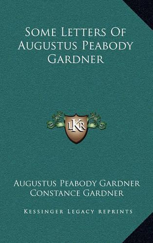 Some Letters of Augustus Peabody Gardner