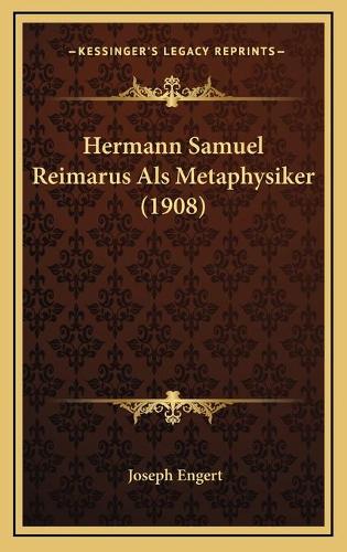 Hermann Samuel Reimarus Als Metaphysiker (1908)