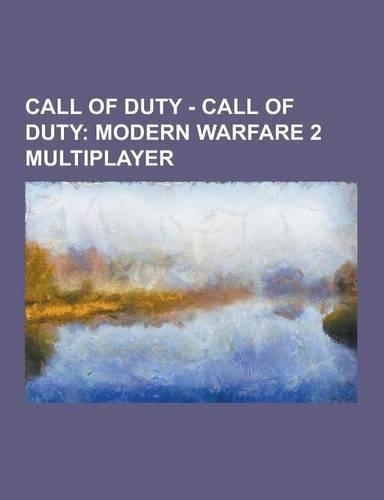 Call of Duty - Call of Duty: Modern Warfare 2 Multiplayer: Call of Duty: Modern Warfare 2 Deathstreaks, Call of Duty: Modern Warfare 2 Hidden Game(English)
