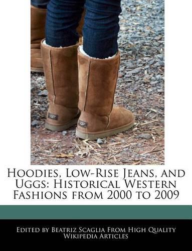 Hoodies, Low-Rise Jeans, and Uggs