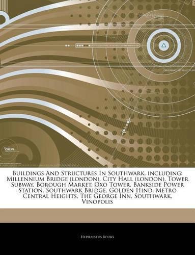 Articles on Buildings and Structures in Southwark, Including