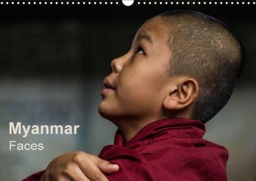 Myanmar - Faces / UK-Version 2015: Myanmar - Unspoiled nature, devout people, harmony and real friendliness(Calvendo People)