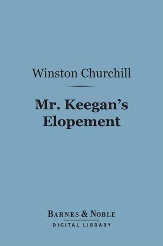 Mr. Keegan's Elopement (Barnes & Noble Digital Library)