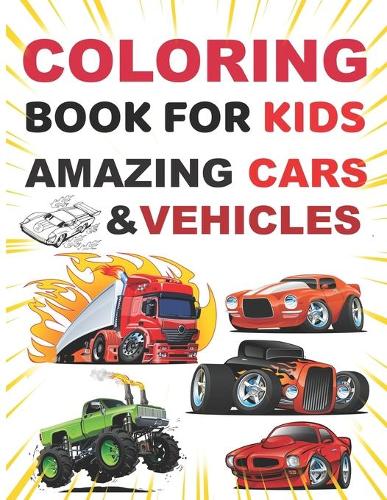 coloring book for kids amazing cars and vehicles