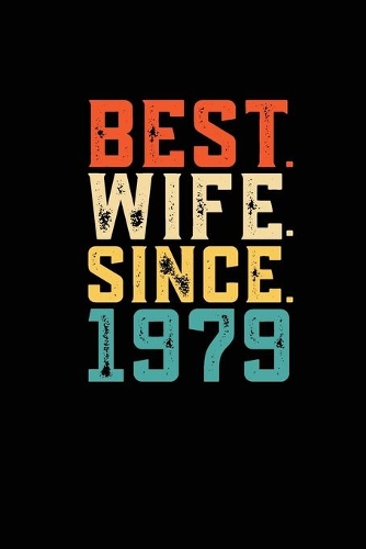 Best. Wife. Since. 1979